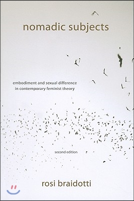 Nomadic Subjects: Embodiment and Sexual Difference in Contemporary Feminist Theory