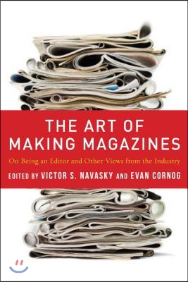 The Art of Making Magazines: On Being an Editor and Other Views from the Industry