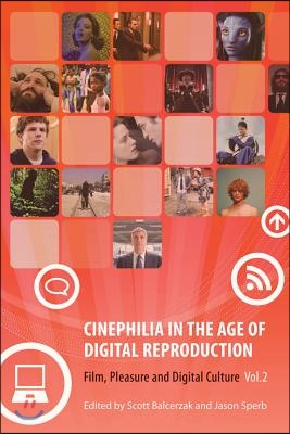 Cinephilia in the Age of Digital Reproduction: Film, Pleasure, and Digital Culture, Volume 2