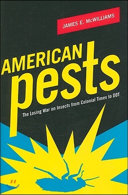 American Pests: The Losing War on Insects from Colonial Times to DDT