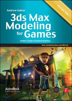 3ds Max Modeling for Games: Volume II: Insider&#39;s Guide to Stylized Game Character, Vehicle and Environment Modeling