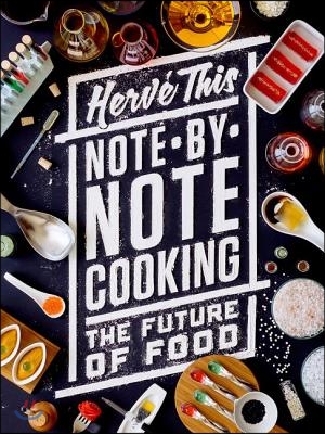 Note-By-Note Cooking: The Future of Food