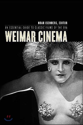 Weimar Cinema: An Essential Guide to Classic Films of the Era