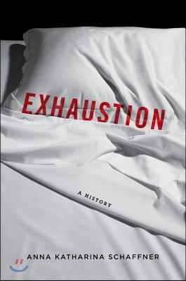 Exhaustion: A History