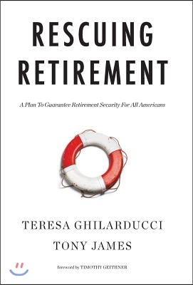 Rescuing Retirement: A Plan to Guarantee Retirement Security for All Americans