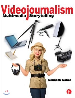 Videojournalism: Multimedia Storytelling