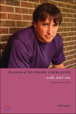 The Cinema of Richard Linklater: Walk, Don&#39;t Run