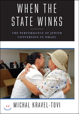 When the State Winks: The Performance of Jewish Conversion in Israel