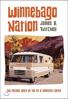 Winnebago Nation: The RV in American Culture