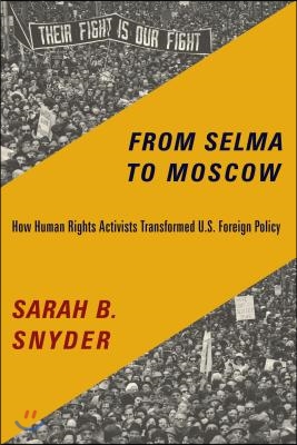 From Selma to Moscow: How Human Rights Activists Transformed U.S. Foreign Policy