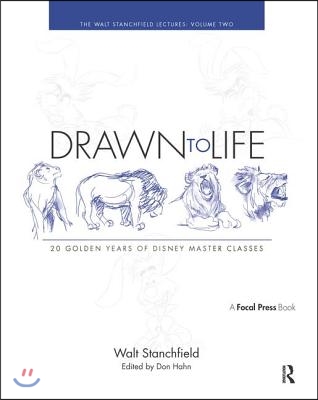 Drawn to Life: 20 Golden Years of Disney Master Classes: Volume 2: The Walt Stanchfield Lectures