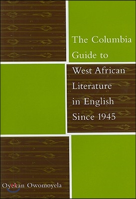 The Columbia Guide to West African Literature in English Since 1945