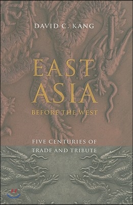 East Asia Before the West: Five Centuries of Trade and Tribute