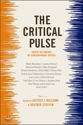 The Critical Pulse: Thirty-Six Credos by Contemporary Critics