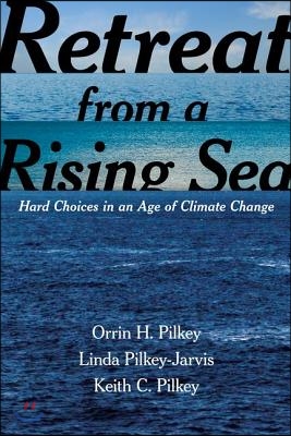 Retreat from a Rising Sea: Hard Choices in an Age of Climate Change