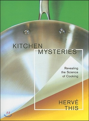 Kitchen Mysteries: Revealing the Science of Cooking