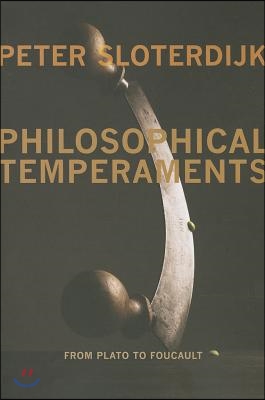 Philosophical Temperaments: From Plato to Foucault