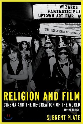 Religion and Film: Cinema and the Re-Creation of the World