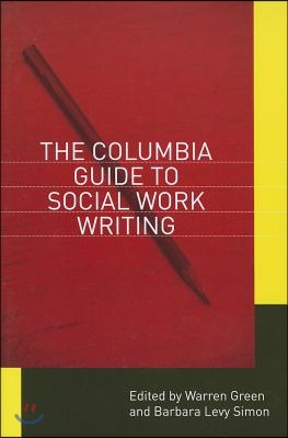 Columbia Guide to Social Work Writing