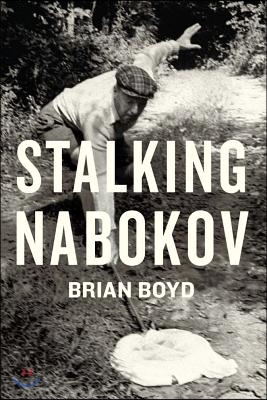 Stalking Nabokov: Selected Essays