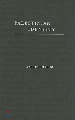 Palestinian Identity: The Construction of Modern National Consciousness