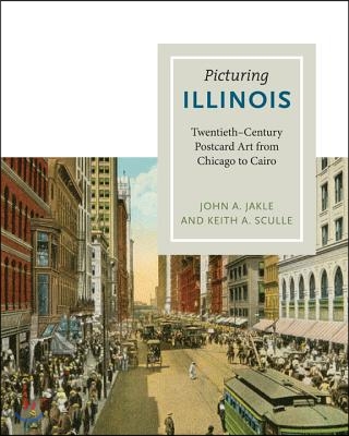 Picturing Illinois: Twentieth-Century Postcard Art from Chicago to Cairo