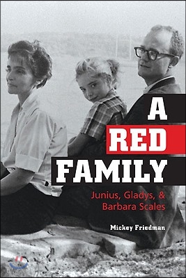 A Red Family: Junius, Gladys, &amp; Barbara Scales