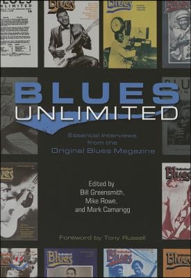 Blues Unlimited: Essential Interviews from the Original Blues Magazine