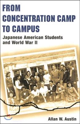 From Concentration Camp to Campus: Japanese American Students and World War II