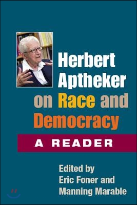 Herbert Aptheker on Race and Democracy: A Reader