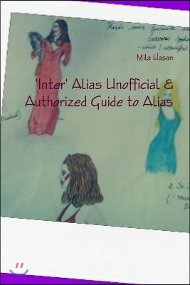 &#39;Inter&#39; Alias Unofficial &amp; Authorized Guide to Alias