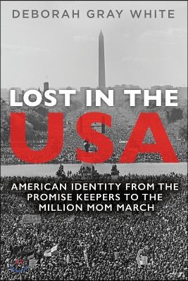 Lost in the USA: American Identity from the Promise Keepers to the Million Mom March