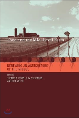 Food and the Mid-Level Farm: Renewing an Agriculture of the Middle