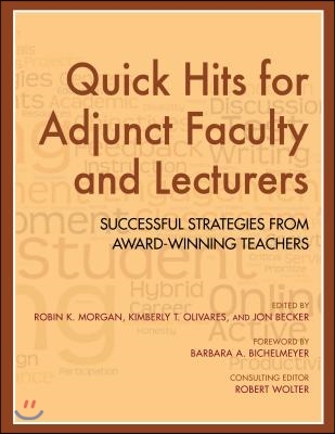 Quick Hits for Adjunct Faculty and Lecturers: Successful Strategies from Award-Winning Teachers