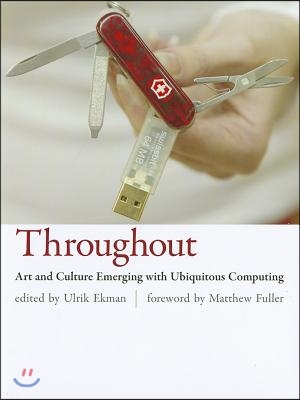 Throughout: Art and Culture Emerging with Ubiquitous Computing