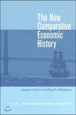 The New Comparative Economic History: Essays in Honor of Jeffrey G. Williamson