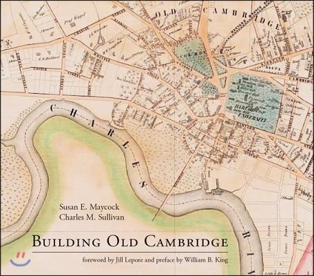 Building Old Cambridge: Architecture and Development