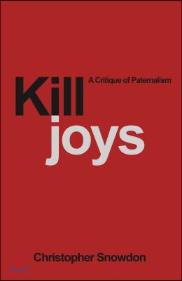 Killjoys: A Critique of Paternalism