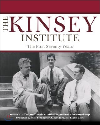 The Kinsey Institute: The First Seventy Years