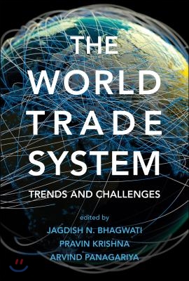 The World Trade System: Trends and Challenges