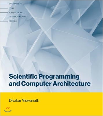 Scientific Programming and Computer Architecture