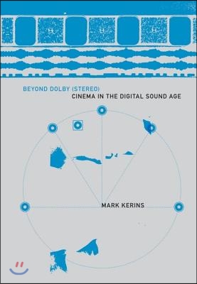 Beyond Dolby (Stereo): Cinema in the Digital Sound Age