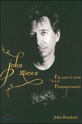 John Zorn: Tradition and Transgression