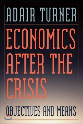 Economics After the Crisis: Objectives and Means
