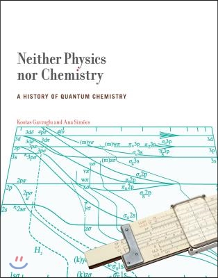 Neither Physics Nor Chemistry: A History of Quantum Chemistry