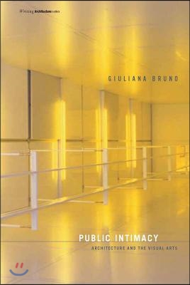 Public Intimacy: Architecture and the Visual Arts