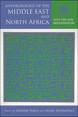 Anthropology of the Middle East and North Africa: Into the New Millennium