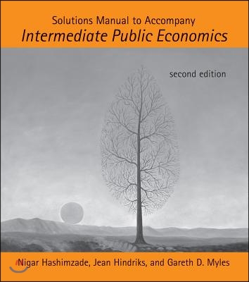 Solutions Manual to Accompany Intermediate Public Economics, second edition