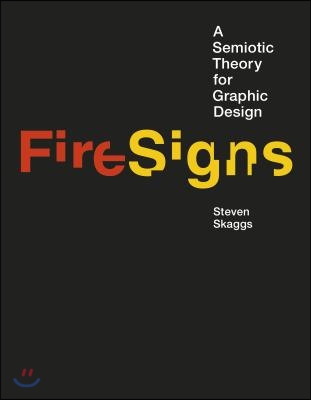 Firesigns: A Semiotic Theory for Graphic Design