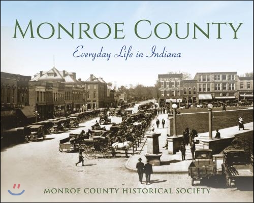 Monroe County: Everyday Life in Indiana